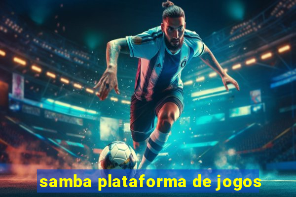 samba plataforma de jogos